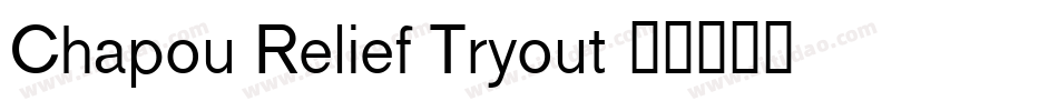 Chapou Relief Tryout字体转换